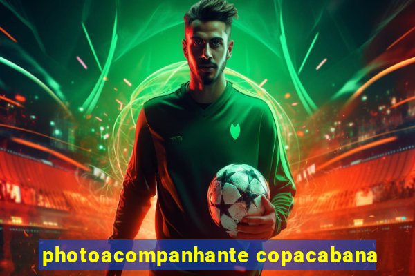 photoacompanhante copacabana
